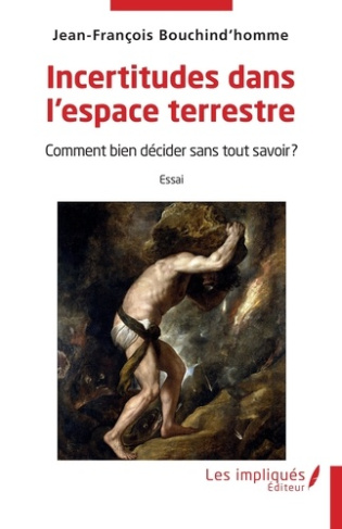 Incertitudes dans l'espace terrestre. Comment bien décider sans tout savoir ?