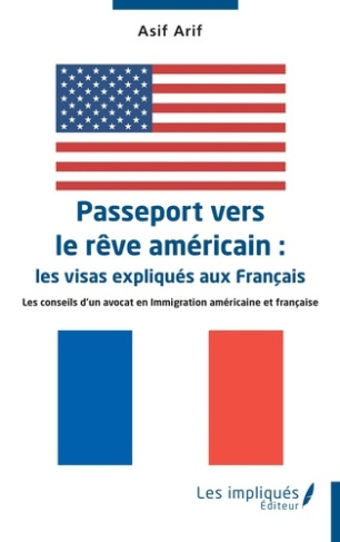 Passeport vers le rêve américain : les visas expliqués aux Français. Les conseils d’un avocat en Im