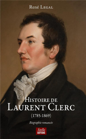 Histoire de Laurent Clerc. (1785-1896)