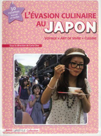 L'évasion culinaire au Japon. Voyage, art de vivre, cuisine