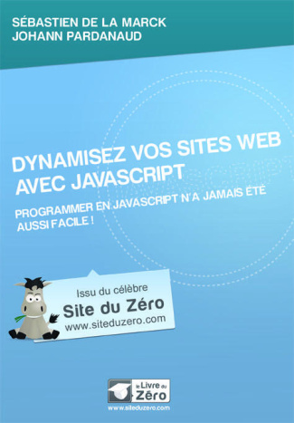 Dynamisez vos sites web avec JavaScript. Programmer en Javascript n'a jamais été aussi facile