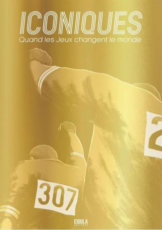 Iconiques. Quand les Jeux changent le monde