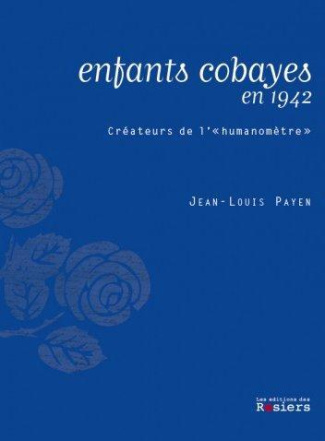 Enfants cobayes en 1942. Créateurs de l'"humanomètre"