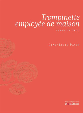 Trompinette, employée de maison. Maman de coeur