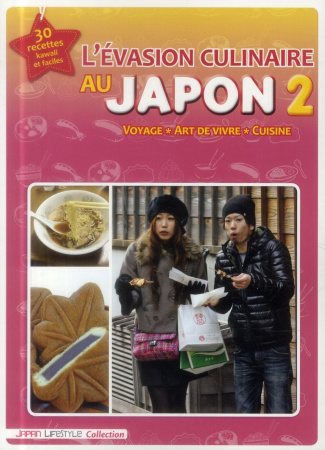 L'évasion culinaire au Japon. Tome 2