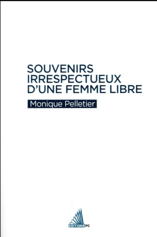 Souvenirs irrespectueux d'une femme libre