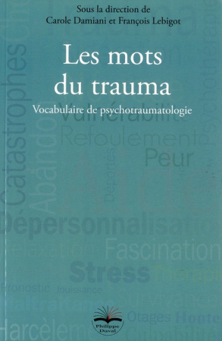 Les mots du trauma. Vocabulaire du psychotraumatisme