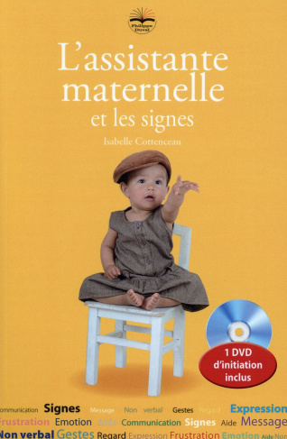 L'assistante maternelle et les signes. Avec 1 DVD