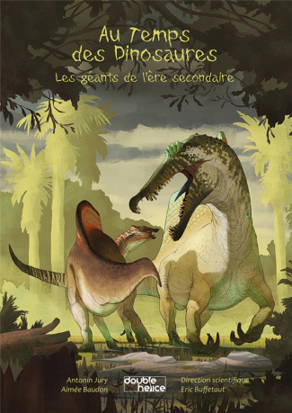 Au temps de dinosaures. Les géants de l'ère secondaire