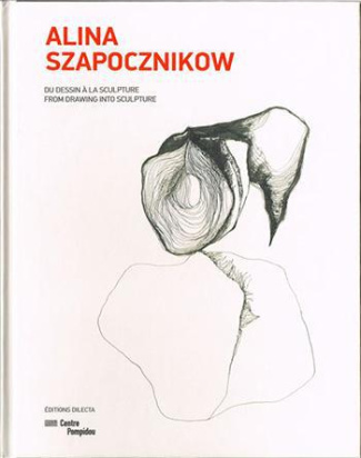 Alina Szapocznikow. Du dessin à la sculpture, Edition bilingue français-anglais