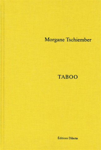 Morgane Tschiember. Taboo