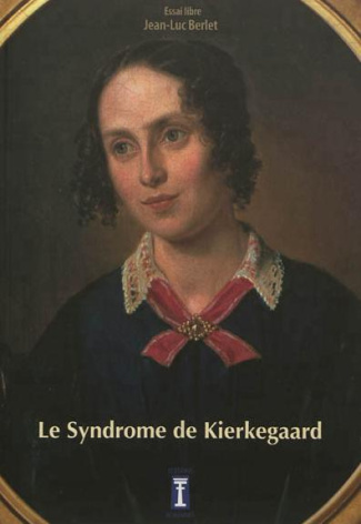 LE SYNDROME DE KIERKEGAARD