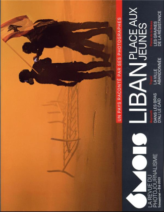 6 mois - La revue du photo-journalisme N° 26, été 2023 : Liban. Place aux jeunes