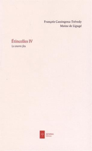 ETINCELLES IV - 2010-2014, LE COUVRE-FEU