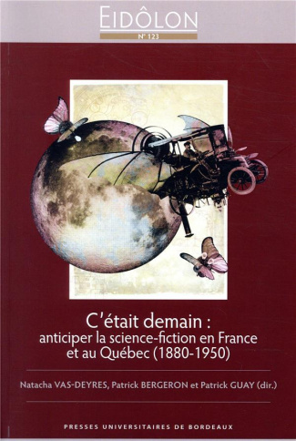 Eidôlon N° 123 : C'était demain : anticiper la science-fiction en France et au Québec (1880-1950)