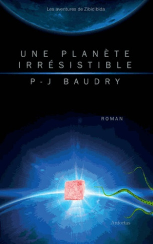 Une planète irrésistible