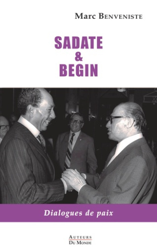 Sadate et Begin. Dialogues de Paix
