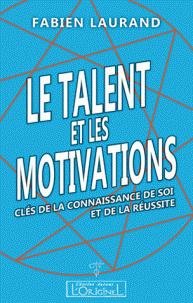 Le talent et les motivations : clés de la connaissance de soi et de la réussite