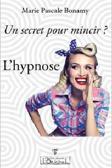 Un secret pour mincir ? L'hypnose !