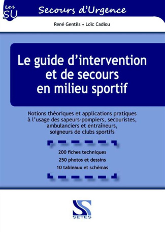 Le guide d'intervention et de secours en milieu sportif. Notions théoriques et applications pratique