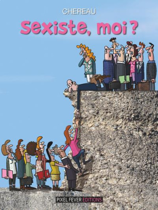 SEXISTE, MOI ?