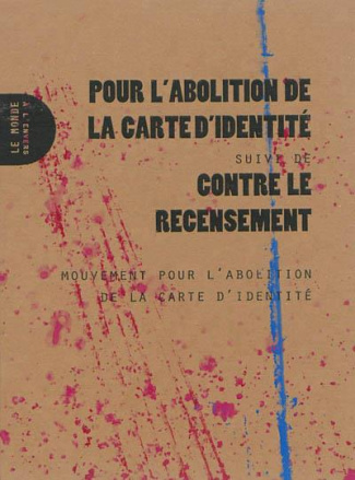 Pour l'abolition de la carte d'identité. Suivi de Contre le recensement