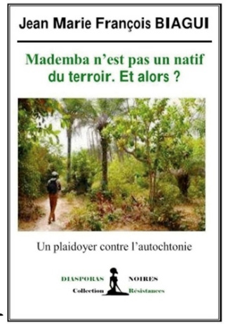 Mademba n'est pas un natif du terroir et alors ?. Un plaidoyer contre l'autochtonie