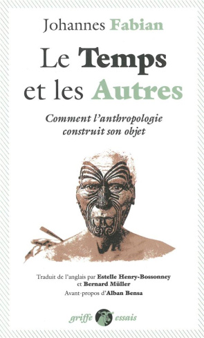 Le temps et les autres. Comment l'anthropologie construit son objet