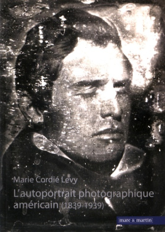 L'autoportrait photographique américain (1839-1939)