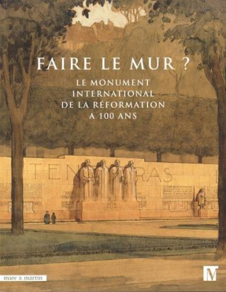 Faire le mur ? Le Monument international de la Réformation a 100 ans