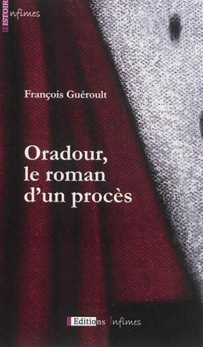 Oradour, Le Roman D'Un Procès
