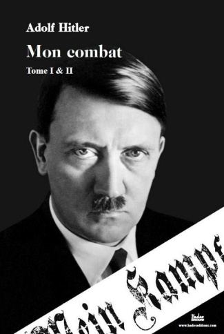 Mon combat. Tome 1, Le Bilan ; Tome 2, Le mouvement national-socialiste