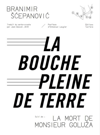 La bouche pleine de terre. Suivi de La Mort de M. Golouja