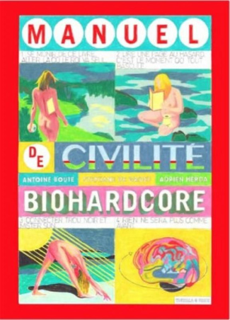 Manuel de civilité biohardcore. 2e édition