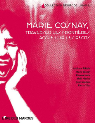 Marie Cosnay, traverser les frontières, accueillir les récits