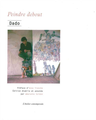 Peindre debout. Entretiens, 1969-2009