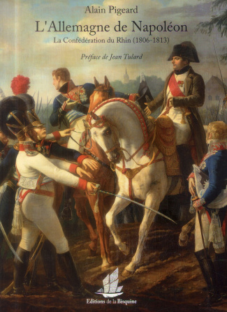 L'Allemagne de Napoléon. La Confédération du Rhin (1806-1813)