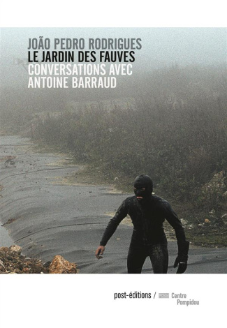 Le jardin des fauves. Conversations avec Antoine Barraud