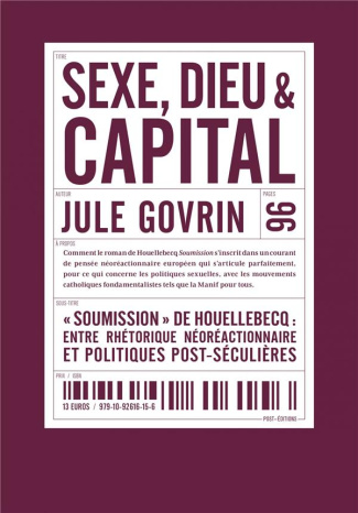 Sexe, dieu et capital. Soumission de Houellebecq : entre réthoriques néréactionnaires et politiques