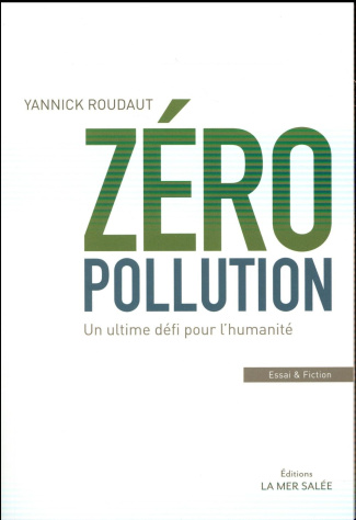 Zéro pollution. Un ultime défi pour l'humanité
