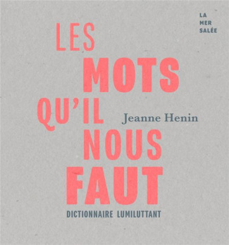 Les mots qu'il nous faut. Dictionnaire lumiluttant