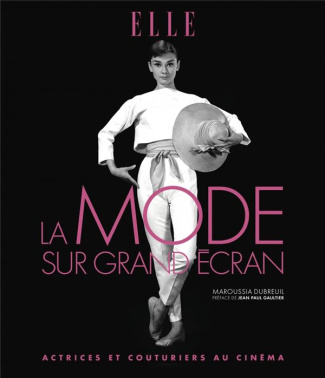 La mode sur grand écran. Actrices et couturiers au cinéma, avec 5 DVD