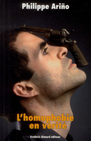 L'homophobie en vérité. Manuel pour lutter vraiment contre l'homophobie