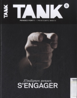 Tank N° 8, Printemps 2014 : S'indigner, penser, s'engager