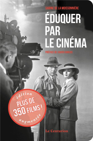 Eduquer par le cinéma. Edition revue et augmentée