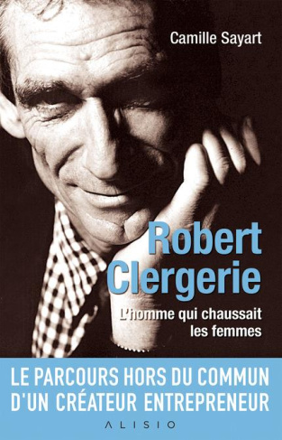 Robert Clergerie. L'homme qui chassait les femmes
