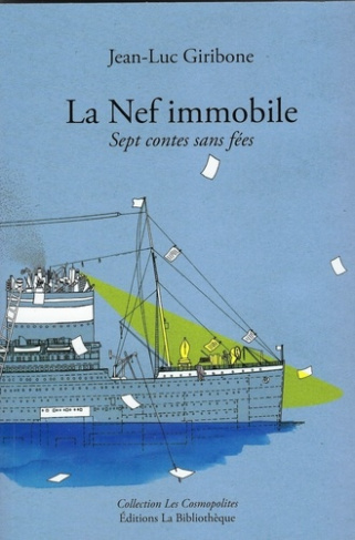 La Nef immobile. Sept contes sans fées