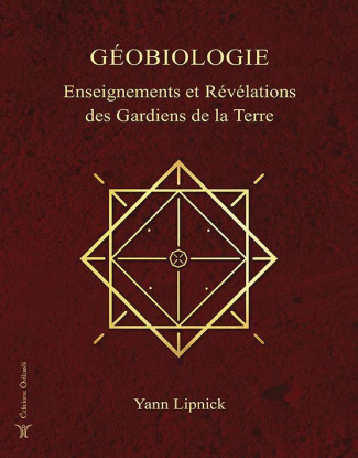Géobiologie. Enseignements et révélations des gardiens de la Terre