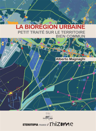 LA BIOREGION URBAINE, PETIT TRAITE SUR LE TERRITOIRE BIEN COMMUN