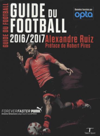 GUIDE DU FOOTBALL 2016 - 2017 - LA BIBLE DU FOOTBALL